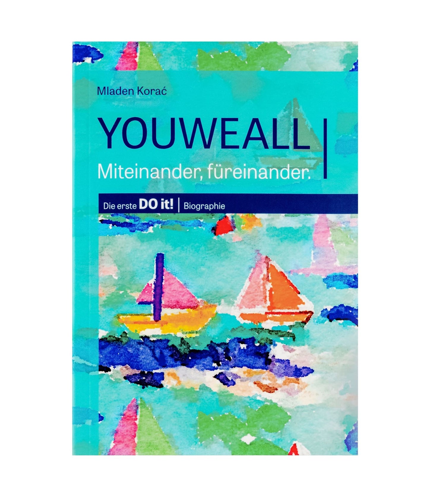 YOUWEALL: Die erste Do it! Biographie: Miteinander, füreinander.